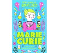 Petits guides des grandes vies : Marie Curie