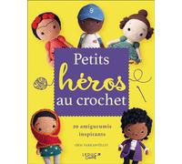Petits héros au crochet 20 amigurumis inspirants - Orsi Farkasvolgyi - Leduc Creatif - broché - Guide
