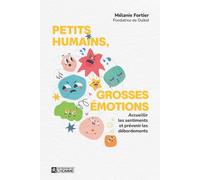 Petits humains, grosses émotions - Mélanie Fortier - L'homme Eds De - broché - Guide