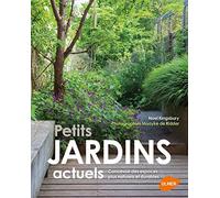 Petits jardins actuels: Concevoir des espaces plus naturels et durables