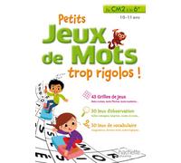 Petits jeux de mots trop rigolos - Du CM2 à la 6e - Cahier de vacances