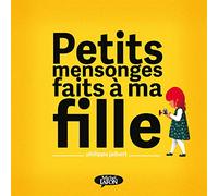 Petits mensonges faits à ma fille