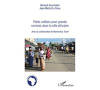 Petits métiers pour grand services dans la ville africaine - Bernard Gourmelen - L'harmattan - broché - Etude
