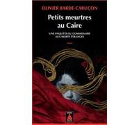 Petits meurtres au Caire Olivier Barde-Cabuçon (Auteur)