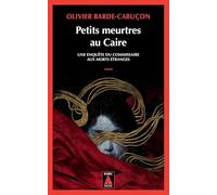 Petits meurtres au Caire Olivier Barde-Cabuçon (Auteur)
