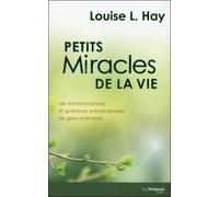Petits miracles de la vie - Louise L. Hay - Tredaniel La Maisnie - broché - Essai