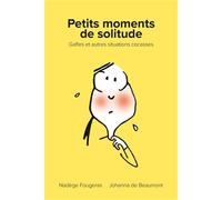 Petits moments de solitude Incroyables gaffes - Nadège Fougeras - Du Toucan Eds - broché - Anthologie