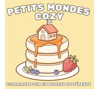 Petits mondes cozy: Livre de coloriage mignon et pour adultes