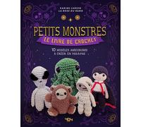 Petits monstres - Le livre de crochet - 10 modèles amigurimis à créer pas-à-pas - Karine Larose - 404 Editions - relié - Document jeunesse
