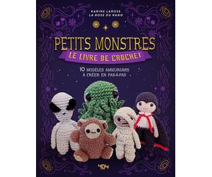 Petits monstres - Le livre de crochet - 10 modèles amigurimis à créer pas-à-pas - Karine Larose - 404 Editions - relié - Document jeunesse