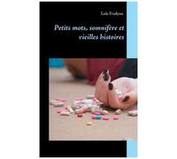 Petits Mots, Somnifère Et Vieilles Histoires