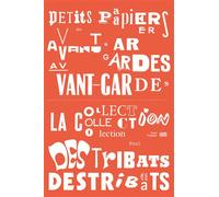 Petits papiers des avant-gardes. La collection Paul Destribats - Nicolas Liucci-Goutnikov - Centre Pompidou Eds Du - broché - Catalogue d'exposition