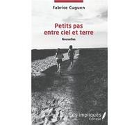 Petits pas entre ciel et terre Fabrice Cuguen (Auteur)