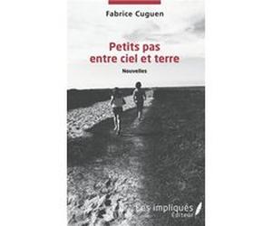 Petits pas entre ciel et terre Fabrice Cuguen (Auteur)