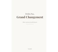 Petits Pas, Grand Changement: Mon Carnet de 60 Jours