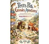 Petits pas, Grandes aventures: Carnet pratique autour du handicap et de l’inclusion