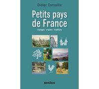 Petits pays de France - Paysages, origines, traditions: Paysages - origines - traditions
