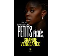 Petits péchés, grande vengeance - Jason Nkengsong - Le Lys Bleu - broché - Roman