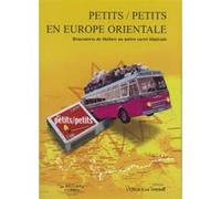 Petits / Petits en Europe orientale Céline Barcq (Auteur), Dominique Dolmieu (Auteur)