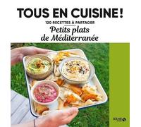 Petits plats de la Méditerranée - 120 recettes à partager - Collectif - Solar - broché - Guide