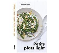 Petits plats light - les indispensables en cuisine