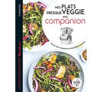 Petits plats presque veggie avec companion - Delphine Constantini - Dessain Et Tolra - broché - Guide