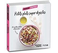 Petits plats super digestes - superfacile