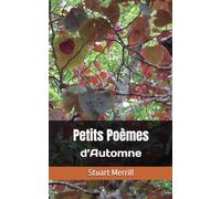 Petits Poèmes d’automne: Stuart Merrill