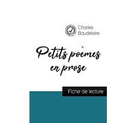 Petits poèmes en prose de Charles Baudelaire (fiche de lecture et analyse complète de l'oeuvre)