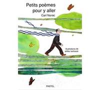 Petits poèmes pour y aller Anne Herbauts (Illustration), Carl Norac (Auteur)