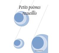 Petits poèmes recueillis