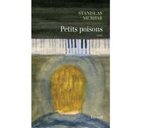 Petits poisons - Stanislas Merhar - Fayard - broché - Roman