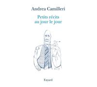 Petits récits au jour le jour Andrea Camilleri (Auteur)