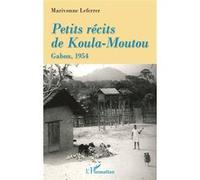 Petits récits de Koula-Moutou Gildas Le Lidec (Auteur)