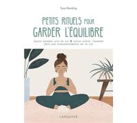 Petits rituels pour garder l'équilibre – Savoir prendre soin de soi – Larousse