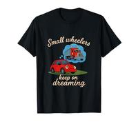 Petits roues continuent à rêver l'art du camion T-Shirt