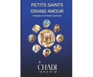 Petits Saints… Grand Amour: Histoires de l’Eucharistie, Préparation à la première communion, Fr. Chadi Ibrahim, 6x9 Inch