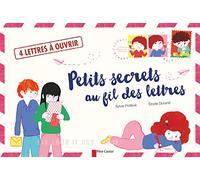 Petits Secrets au fil des lettres: 4 lettres à ouvrir