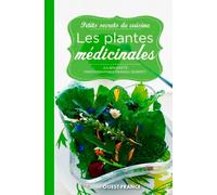 Petits secrets de cuisine. Les plantes médicinales