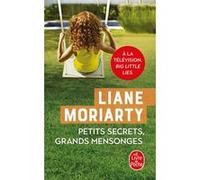 Petits secrets, grands mensonges Liane Moriarty (Auteur)
