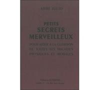 Petits secrets merveilleux - Abbé Julio - Bussiere - broché - Essai