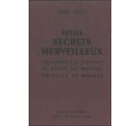 Petits Secrets Merveilleux - Pour Aider À La Guérison De Toutes Les Maladies Physiques Et Morales