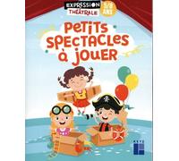 Petits spectacles à jouer 5-8 ans Collectif (Auteur)