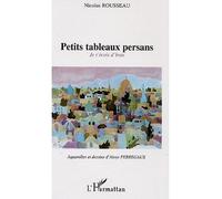 Petits tableaux persans - Nicolas Rousseau - L'harmattan - broché - Récit