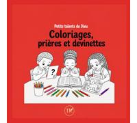 Petits talents de Dieu: Coloriages, prières et devinettes