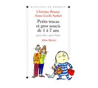 Petits Tracas et gros soucis de 1à 7 ans