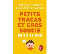 Petits Tracas Et Gros Soucis De 8 À 12 Ans