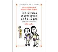 Petits Tracas Et Gros Soucis De 8 À 12 Ans - Quoi Dire, Quoi Faire ?