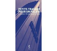 Petits travaux pour un palais Prix Nobel de littérature 2025 - László Krasznahorkai - Cambourakis - broché - Roman