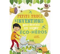 Petits trucs et inventions pour devenir un super éco-héros
